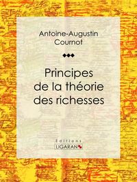 Produktbild: Principes de la th&eacute;orie des richesses