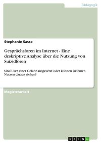 Produktbild: Gespr&auml;chsforen im Internet - Eine deskriptive Analyse &uuml;ber die Nutzung von Suizidforen