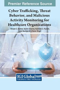 Produktbild: Cyber Trafficking, Threat Behavior, and Malicious Activity Monitoring for Healthcare Organizations