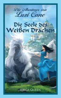 Produktbild: Die Seele des wei&szlig;en Drachen
