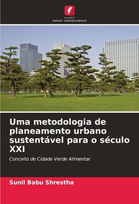 Produktbild: Uma metodologia de planeamento urbano sustent&aacute;vel para o s&eacute;culo XXI
