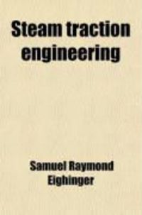 Produktbild: Steam Traction Engineering; A Book for Operating Engineers