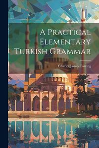 Produktbild: A Practical Elementary Turkish Grammar