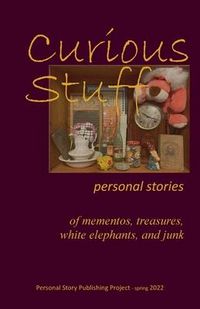 Produktbild: Curious Stuff: - personal stories of mementos, treasures, white elephants, and junk