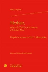 Produktbild: Herbier pr&eacute;c&eacute;d&eacute; du Trait&eacute; sur la b&eacute;toine d'apros le manuscrit H277
