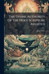 Produktbild: The Divine Authority Of The Holy Scripture Asserted
