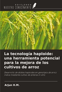 Produktbild: La tecnolog&iacute;a haploide: una herramienta potencial para la mejora de los cultivos de arroz