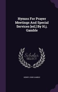 Produktbild: Hymns For Prayer Meetings And Special Services [ed.] By H.j. Gamble