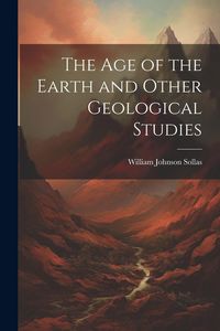 Produktbild: The Age of the Earth and Other Geological Studies