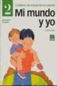 Produktbild: Mi mundo y yo, Educaci&oacute;n en valores 2, Educaci&oacute;n Primaria. Cuaderno