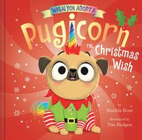 Produktbild: When You Adopt a Pugicorn: The Christmas Wish