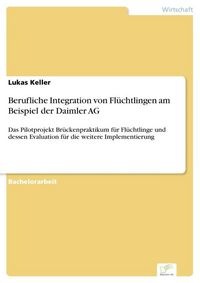 Produktbild: Berufliche Integration von Fl&uuml;chtlingen am Beispiel der Daimler AG