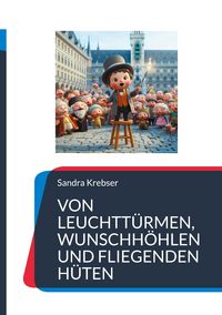 Produktbild: Von Leuchtt&uuml;rmen, Wunschh&ouml;hlen und fliegenden H&uuml;ten