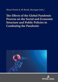 Produktbild: The Effects of the Global Pandemic Process on the Social and Economic Structure and Public Policies in Combating the Pandemic