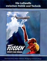 Produktbild: Die Luftwaffe zwischen Politik und Technik
