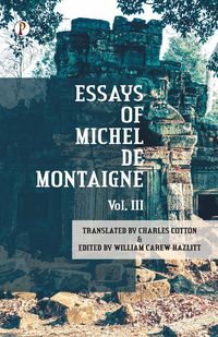 Produktbild: The Essays of Michel De Montaigne Vol III