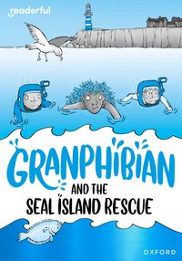 Produktbild: Readerful Rise: Oxford Reading Level 10: Granphibian and the Seal Island Rescue