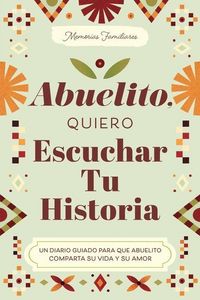Produktbild: Abuelito, Quiero Escuchar Tu Historia