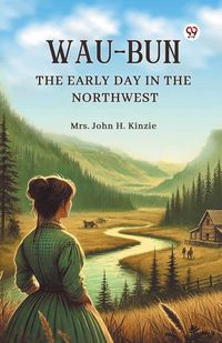 Produktbild: Wau-Bun The Early Day in the Northwest