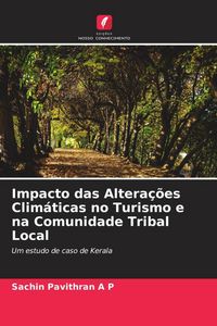 Produktbild: Impacto das Altera&ccedil;&otilde;es Clim&aacute;ticas no Turismo e na Comunidade Tribal Local