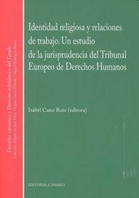 Produktbild: Identidad religiosa y las relaciones de trabajo : un estudio de la jurisprudencia del Tribunal Europeo de Derecho Humanos
