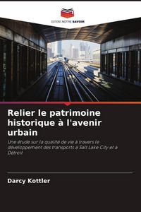 Produktbild: Relier le patrimoine historique &agrave; l'avenir urbain