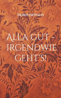 Produktbild: Alla gut - irgendwie geht's!