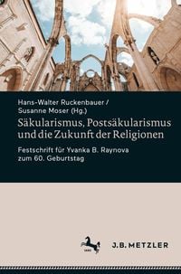 Produktbild: S&auml;kularismus, Posts&auml;kularismus und die Zukunft der Religionen