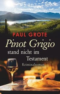 Bild vom Artikel Pinot Grigio stand nicht im Testament vom Autor Paul Grote