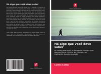 Produktbild: H&aacute; algo que voc&ecirc; deve saber