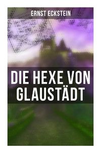 Produktbild: Die Hexe von Glaust&auml;dt