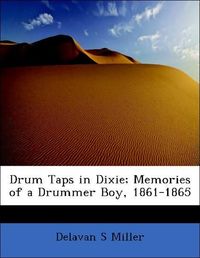 Produktbild: Miller, D: Drum Taps in Dixie; Memories of a Drummer Boy, 18