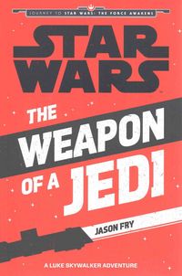 Produktbild: Fry, J: The Weapon of a Jedi