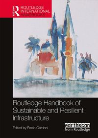 Produktbild: Routledge Handbook of Sustainable and Resilient Infrastructure