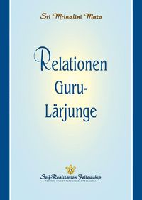 Produktbild: Relationen Guru-L&auml;rjunge (The Guru-Disciple Relationship--Swedish)