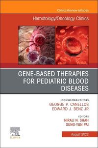 Produktbild: Gene-Based Therapies for Pediatric Blood Diseases, an Issue of Hematology/Oncology Clinics of North America