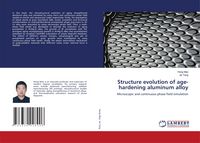 Produktbild: Structure evolution of age-hardening aluminum alloy