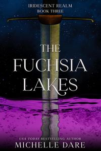 Produktbild: The Fuchsia Lakes (Iridescent Realm, #3)