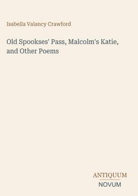 Produktbild: Old Spookses' Pass, Malcolm's Katie, and Other Poems