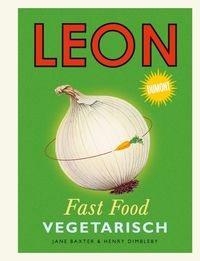 Bild vom Artikel LEON. Fast Food. Vegetarisch vom Autor Jane Baxter