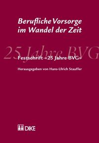 Produktbild: Berufliche Vorsorge im Wandel der Zeit. Festschrift '25 Jahre BVG'