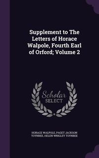 Produktbild: Supplement to The Letters of Horace Walpole, Fourth Earl of Orford; Volume 2
