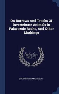 Produktbild: On Burrows And Tracks Of Invertebrate Animals In Palaeozoic Rocks, And Other Markings