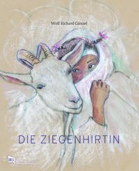 Bild vom Artikel Die Ziegenhirtin vom Autor Wolf Richard Günzel