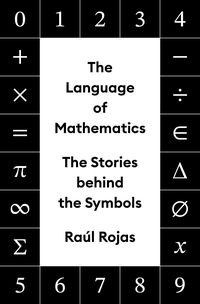 Produktbild: The Language of Mathematics - The Stories behind the Symbols