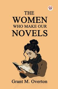 Produktbild: The Women Who Make Our Novels