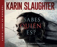 Bild vom Artikel ¿Sabes Quién Es? (Pieces of Her): Una Novela (a Novel) vom Autor Karin Slaughter