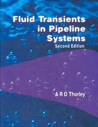 Produktbild: Fluid Transients in Pipeline Systems: A Guide to the Control and Suppression of Fluid Transients in Liquids in Closed Conduits