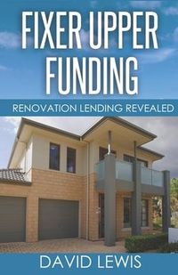 Produktbild: Fixer Upper Funding: Renovation Lending Revealed