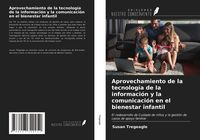 Produktbild: Aprovechamiento de la tecnolog&iacute;a de la informaci&oacute;n y la comunicaci&oacute;n en el bienestar infantil